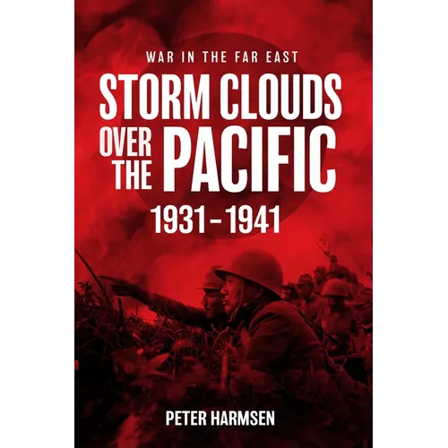 Storm Clouds Over the Pacific, 1931-1941 - Paperback