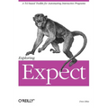 Exploring Expect: A Tcl-Based Toolkit for Automating Interactive Programs - Paperback