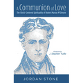 A Communion of Love: The Christ-Centered Spirituality of Robert Murray m'Cheyne - Paperback