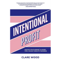 Intentional Profit: Master Your Mindset & Money for a Wildly Wealthy Business - Paperback