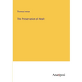The Preservation of Healt - Paperback