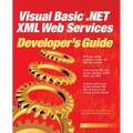 Visual Basic .Net XML Web Services Developer's Guide - Paperback