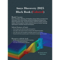 Ansys Discovery 2025 Black Book: (Colored) - Hardcover