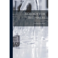 Biology for Beginners - Paperback