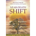 Near Death Shift What Dying Taught Me About Life, Business, and Purpose: What Dying Taught Me About Life, Business, and Purpose - Paperback