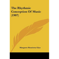 The Rhythmic Conception Of Music (1907) - Paperback