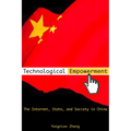 Technological Empowerment: The Internet, State, and Society in China - Hardcover