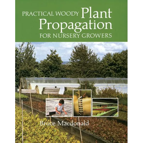 Practical Woody Plant Propagation for Nursery Growers - Paperback