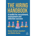 The Hiring Handbook: A Toolkit for Recruitment, Assessment, and Selection Success - Paperback
