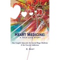 Heart Medicine: A True Love Story - One Couple's Quest for the Sacred Iboga Medicine & the Cure for Addiction - Paperback