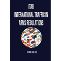 International Traffic in Arms Regulation (Itar) - Paperback