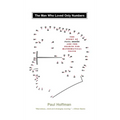 Man Who Loved Only Numbers: The Story of Paul Erdos & the Search for Mathematical - Hardcover