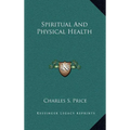 Spiritual And Physical Health - Hardcover