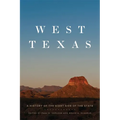 West Texas: A History of the Giant Side of the State - Paperback