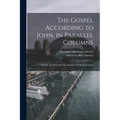The Gospel According to John, in Parallel Columns: English and Hawaiian: Ka Euanelio I Kakauia E Ioane - Paperback