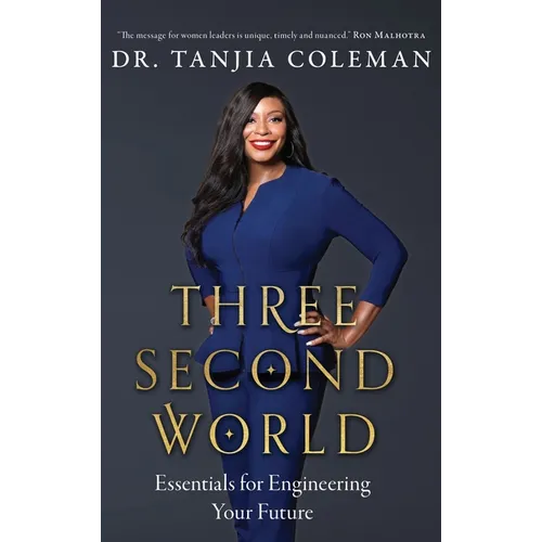 Three Second World: Essentials for Engineering Your Future - Hardcover