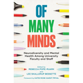 Of Many Minds: Neurodiversity and Mental Health Among University Faculty and Staff - Hardcover