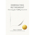 Embracing Retirement: Discovering Your Fulfilling Second Act - Paperback