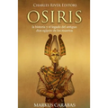 Osiris: la historia y el legado del antiguo dios egipcio de los muertos - Paperback