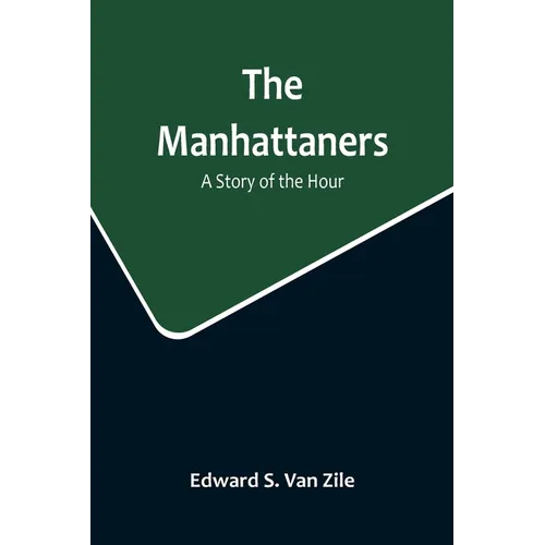 The Manhattaners: A Story of the Hour - Paperback