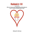 Husband-ry 101: How To Train Your Husband To Be The Spouse You've Always Wanted Him To Be - Paperback