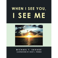 When I See You, I See Me - Paperback
