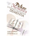 Picture Memories: Understanding Dementia - Hardcover