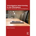 Investigative Interviewing in the Workplace: Culture, Deviance, and Investigations - Paperback