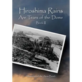 Hiroshima Rains Are Tears of the Dome: Memories of the Atom Bomb - Paperback