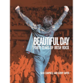 Beautiful Day: 40 Years of Irish Rock - Paperback