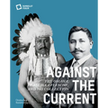 Against the Current: The Omaha. Francis La Flesche and His Collection - Paperback