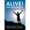 Alive! and Unstoppable: How to Break Free from Dark Shadows - Hardcover