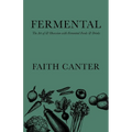 Fermental: The Art of & Obsession with Fermented Foods & Drinks - Paperback