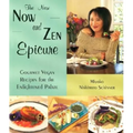 The New Now and Zen Epicure: Gourmet Vegan Recipes for the Enlightened Palate - Paperback