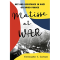 Matisse at War: Art and Resistance in Nazi Occupied France - Hardcover
