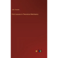 First Lessons in Theoretical Mechanics - Hardcover