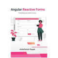 Angular Reactive Forms: Everything you need to know - Hardcover