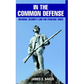 In the Common Defense: National Security Law for Perilous Times - Hardcover