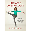 I Danced on Broadway: Memoir of a Career on Stage - Paperback