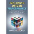 Inclusion Driven Performance: A Framework to Unlock Human Potential and Achieve Organizational Excellence - Hardcover