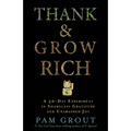 Thank & Grow Rich: A 30-Day Experiment in Shameless Gratitude and Unabashed Joy - Paperback