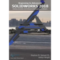 SolidWorks 2018: Modeling, Drafting and Assemblies from Machined Parts to Blobjec - Paperback