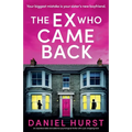 The Ex Who Came Back: An unputdownable and addictive psychological thriller with a jaw-dropping twist - Paperback