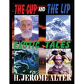 The Cup And The Lip: Exotic Tales - Paperback
