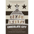 Chocolate City: A History of Race and Democracy in the Nation's Capital - Paperback