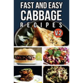 Fast And Easy Cabbage Recipes V. 2 - Paperback