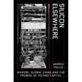 Silicon Elsewhere: Nairobi, Global China, and the Promise of Techno-Capital - Paperback