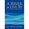 A River to Live by: The 12 Life Principles of Morita Therapy - Paperback