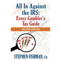 All In Against the IRS: Every Gambler's Tax Guide: Second Edition - Paperback