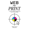 Web-to-Print: A step-by-step guide to implementing Web-to-Print technology - Paperback